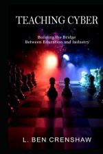 Teaching Cyber: Building the Bridge Between Education and Industry